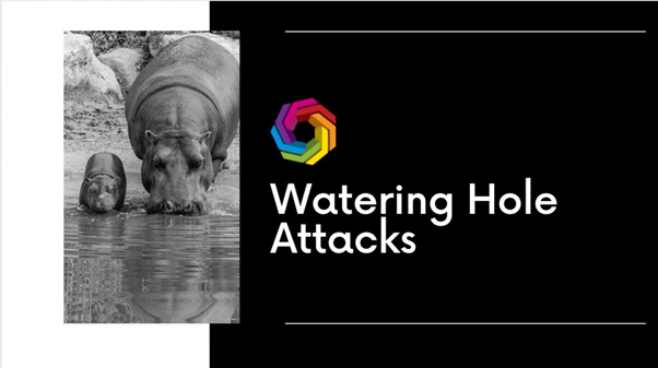 Watering hole attacks; be aware! Doesn’t just be a thirsty prey.